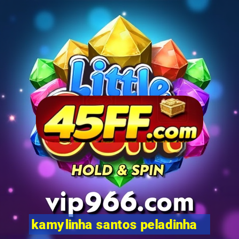 kamylinha santos peladinha